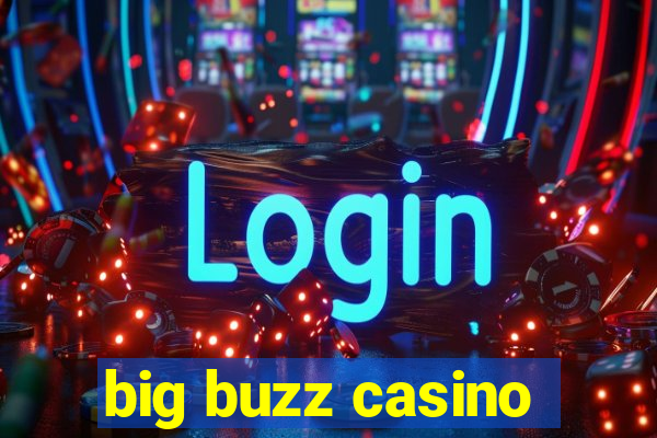 big buzz casino